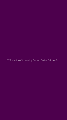 Tampilan Antarmuka Aplikasi D73com Live Streaming Casino Online 24jam - 3