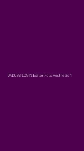 Tampilan Antarmuka Aplikasi Dadu88 Login Editor Foto Aesthetic - 1