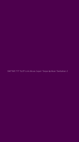 Tampilan Antarmuka Aplikasi Daftar 777 Slot Link Akses Cepat Tanpa Aplikasi Tambahan - 2