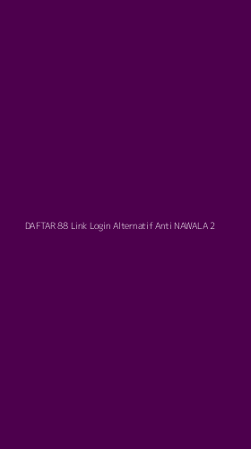 Tampilan Antarmuka Aplikasi Daftar 88 Link Login Alternatif Anti Nawala - 2