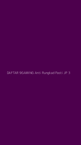 Tampilan Antarmuka Aplikasi Daftar 9gaming Anti Rungkad Pasti Jp - 3