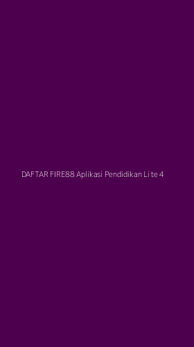 Tampilan Antarmuka Aplikasi Daftar Fire88 Aplikasi Pendidikan Lite - 4