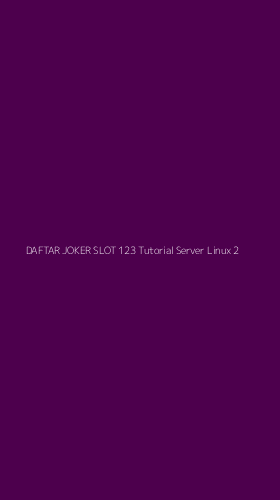 Tampilan Antarmuka Aplikasi Daftar Joker Slot 123 Tutorial Server Linux - 2