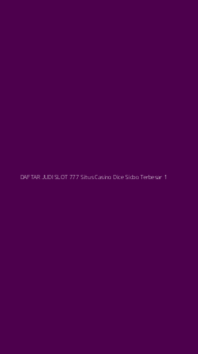 Tampilan Antarmuka Aplikasi Daftar Judi Slot 777 Situs Casino Dice Sicbo Terbesar - 1