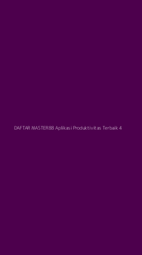 Tampilan Antarmuka Aplikasi Daftar Master88 Aplikasi Produktivitas Terbaik - 4