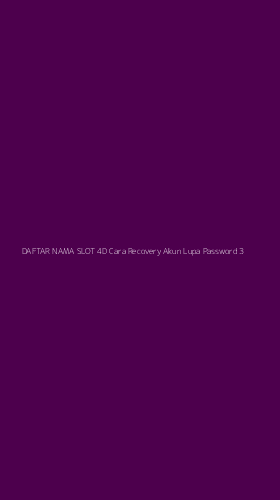 Tampilan Antarmuka Aplikasi Daftar Nama Slot 4d Cara Recovery Akun Lupa Password - 3