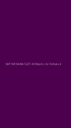 Tampilan Antarmuka Aplikasi Daftar Nama Slot 4d Musik Lite Terbaru - 4