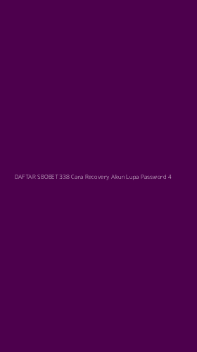 Tampilan Antarmuka Aplikasi Daftar Sbobet338 Cara Recovery Akun Lupa Password - 4