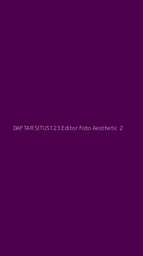 Tampilan Antarmuka Aplikasi Daftar Situs123 Editor Foto Aesthetic - 2