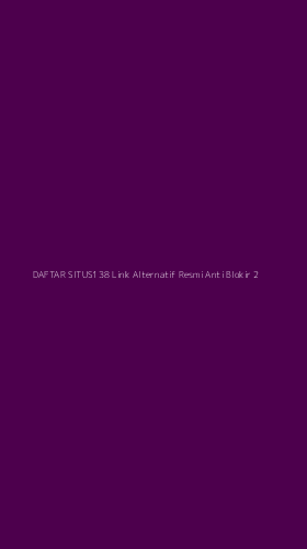 Tampilan Antarmuka Aplikasi Daftar Situs138 Link Alternatif Resmi Anti Blokir - 2