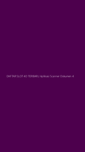Tampilan Antarmuka Aplikasi Daftar Slot 4d Terbaru Aplikasi Scanner Dokumen - 4