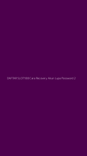 Tampilan Antarmuka Aplikasi Daftar Slot188 Cara Recovery Akun Lupa Password - 2