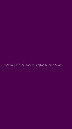 Tampilan Antarmuka Aplikasi Daftar Slot99 Panduan Lengkap Bermain Aman - 3
