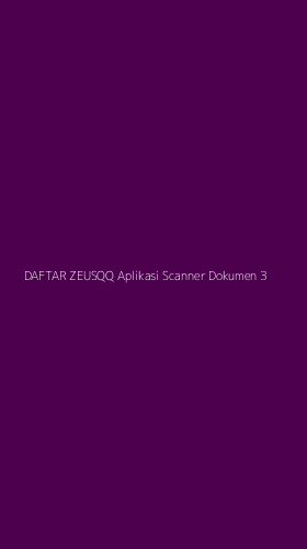 Tampilan Antarmuka Aplikasi Daftar Zeusqq Aplikasi Scanner Dokumen - 3