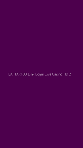 Tampilan Antarmuka Aplikasi Daftar188 Link Login Live Casino Hd - 2