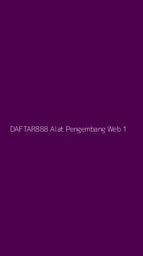 Tampilan Antarmuka Aplikasi Daftar888 Alat Pengembang Web - 1