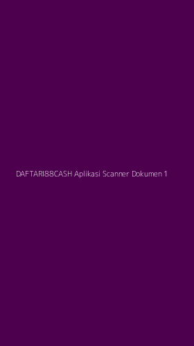 Tampilan Antarmuka Aplikasi Daftari88cash Aplikasi Scanner Dokumen - 1