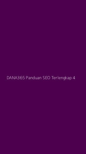 Tampilan Antarmuka Aplikasi Dana365 Panduan Seo Terlengkap - 4