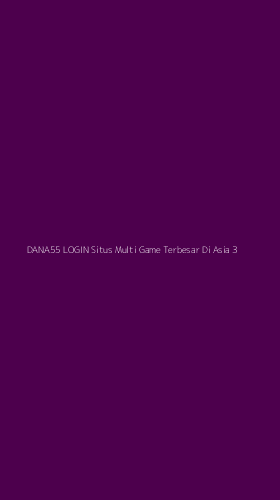 Tampilan Antarmuka Aplikasi Dana55 Login Situs Multi Game Terbesar Di Asia - 3