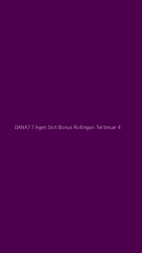 Tampilan Antarmuka Aplikasi Dana77 Agen Slot Bonus Rollingan Terbesar - 4