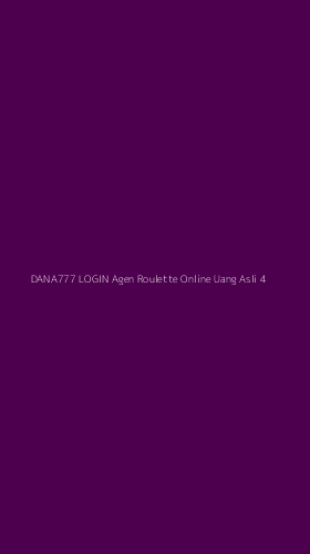 Tampilan Antarmuka Aplikasi Dana777 Login Agen Roulette Online Uang Asli - 4