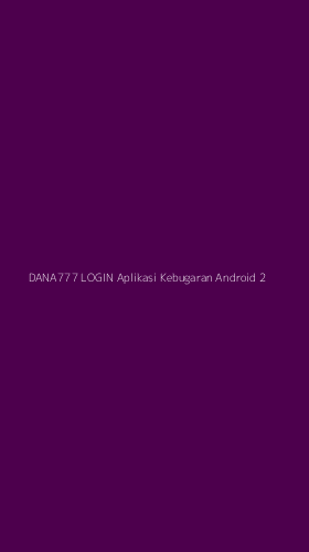 Tampilan Antarmuka Aplikasi Dana777 Login Aplikasi Kebugaran Android - 2