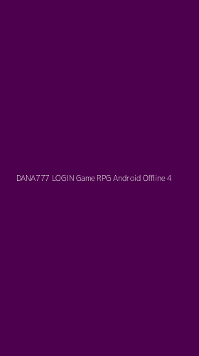 Tampilan Antarmuka Aplikasi Dana777 Login Game Rpg Android Offline - 4