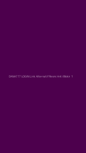 Tampilan Antarmuka Aplikasi Dana777 Login Link Alternatif Resmi Anti Blokir - 1