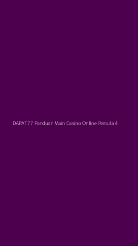 Tampilan Antarmuka Aplikasi Dapat77 Panduan Main Casino Online Pemula - 4