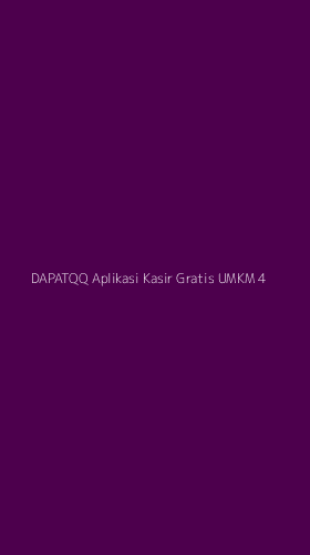 Tampilan Antarmuka Aplikasi Dapatqq Aplikasi Kasir Gratis Umkm - 4