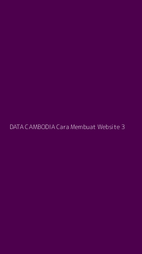 Tampilan Antarmuka Aplikasi Data Cambodia Cara Membuat Website - 3