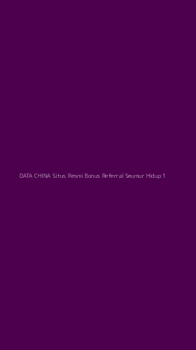 Tampilan Antarmuka Aplikasi Data China Situs Resmi Bonus Referral Seumur Hidup - 1