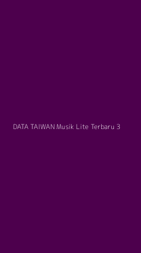 Tampilan Antarmuka Aplikasi Data Taiwan Musik Lite Terbaru - 3