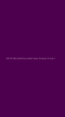 Tampilan Antarmuka Aplikasi Datuk168 Login Situs Multi Game Terbesar Di Asia - 1