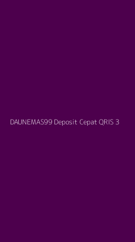 Tampilan Antarmuka Aplikasi Daunemas99 Deposit Cepat Qris - 3