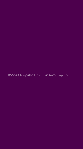 Tampilan Antarmuka Aplikasi Daya4d Kumpulan Link Situs Game Populer - 2