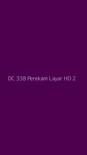Tampilan Antarmuka Aplikasi Dc 338 Perekam Layar Hd - 2