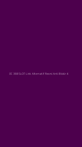 Tampilan Antarmuka Aplikasi Dc 388 Slot Link Alternatif Resmi Anti Blokir - 4