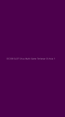 Tampilan Antarmuka Aplikasi Dc338 Slot Situs Multi Game Terbesar Di Asia - 1