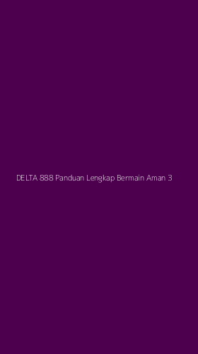 Tampilan Antarmuka Aplikasi Delta 888 Panduan Lengkap Bermain Aman - 3
