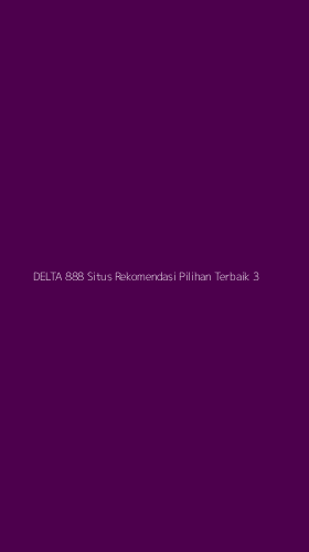 Tampilan Antarmuka Aplikasi Delta 888 Situs Rekomendasi Pilihan Terbaik - 3
