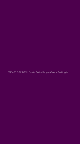 Tampilan Antarmuka Aplikasi Delta88 Slot Login Bandar Online Dengan Winrate Tertinggi - 4