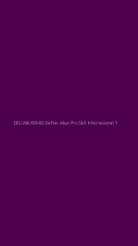 Tampilan Antarmuka Aplikasi Deluna188 4d Daftar Akun Pro Slot Internasional - 1