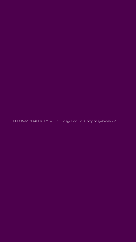 Tampilan Antarmuka Aplikasi Deluna188 4d Rtp Slot Tertinggi Hari Ini Gampang Maxwin - 2
