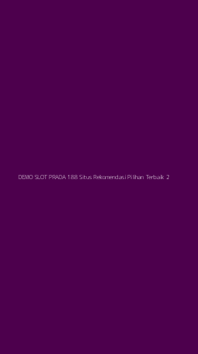 Tampilan Antarmuka Aplikasi Demo Slot Prada 188 Situs Rekomendasi Pilihan Terbaik - 2