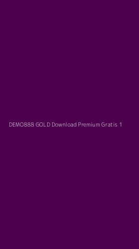 Tampilan Antarmuka Aplikasi Demo888 Gold Download Premium Gratis - 1
