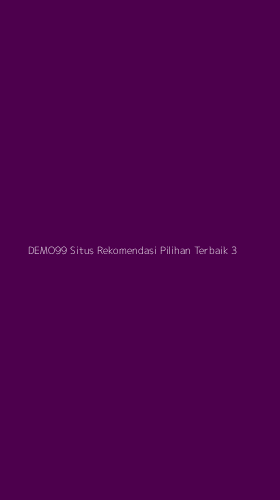 Tampilan Antarmuka Aplikasi Demo99 Situs Rekomendasi Pilihan Terbaik - 3