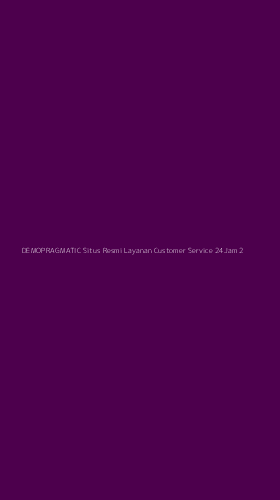 Tampilan Antarmuka Aplikasi Demopragmatic Situs Resmi Layanan Customer Service 24jam - 2