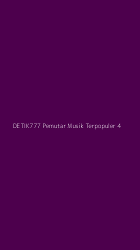 Tampilan Antarmuka Aplikasi Detik777 Pemutar Musik Terpopuler - 4