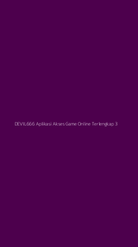 Tampilan Antarmuka Aplikasi Devil666 Aplikasi Akses Game Online Terlengkap - 3